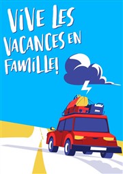 Vive les vacances en famille Thtre des Chartrons Affiche