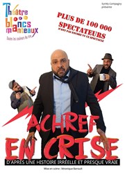 Achref dans En crise ! Thtre Les Blancs Manteaux Affiche