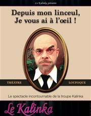 Depuis mon linceul, je vous ai à l'oeil Le Kalinka Affiche