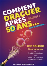 Comment draguer après 50 ans Comdie de Besanon Affiche