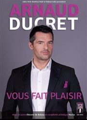 Arnaud Ducret dans Arnaud Ducret vous fait plaisir Casino d'Arras Affiche