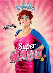 Noëlle Perna dans Super Mado Thtre le Palace - Salle 1 Affiche