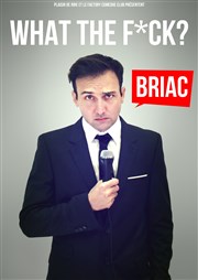 Briac dans What the F*ck Le Quai du Rire/ Affiche