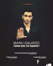 Manu Galasso dans J'peux pas j'ai squash ! Thtre de Dix Heures Affiche