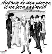 Autour de ma pierre, il ne fera pas nuit Thtre du Roi Ren - Paris Affiche