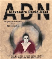 Alexandra David Neel dans ADN Studio Marie Bell au Thtre du Petit Gymnase Affiche