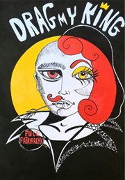 Drag My King numéro 23 Cabaret des Merveilles Affiche