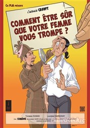 Comment être sûr que votre femme vous trompe ? La Comdie de Limoges Affiche