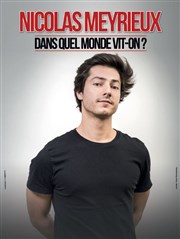 Nicolas Meyrieux dans Dans quel monde vit-on ? La Compagnie du Caf-Thtre - Petite salle Affiche