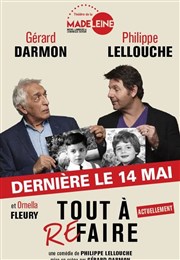 Tout à refaire | Avec Gérard Darmon et Philippe Lellouche | Les dernières Thtre de la Madeleine Affiche