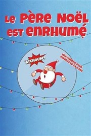 Le Père Noël est enrhumé Thtre  l'Ouest de Lyon Affiche