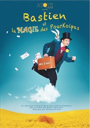 Bastien et la magie des Pourkoipas Thtre de L'Arrache-Coeur - Salle Vian Affiche