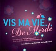 Vis ma vie... de Merde ! Thtre Lulu Affiche