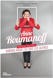 Anne Roumanoff dans Aimons nous les uns les autres Espace Culturel et Festif de l'Etoile Affiche