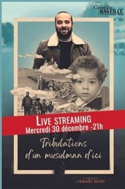 Ismael Saidi dans Tribulations d'un musulman d'ici en Live Streaming Comdie Bastille Affiche