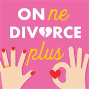 On ne divorce plus Caf Thtre Le 57 Affiche