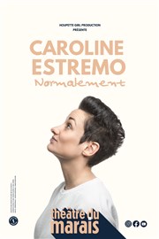 Caroline Estremo dans Normalement Thtre du Marais Affiche