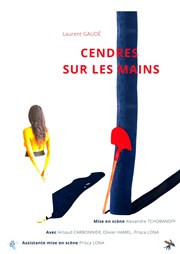 Cendres sur les mains Comdie Bastille Affiche