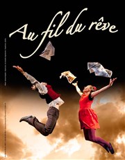 Au fil du rêve Thtre des Corps Saints - salle 1 Affiche