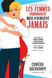 Les femmes pardonnent mais n'oublient jamais Comdie Oberkampf Affiche