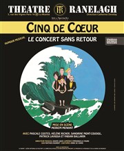 Cinq de coeur dans Le concert sans retour Thtre le Ranelagh Affiche