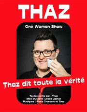 Thaz dans Thaz dit toute la vérité Le Paris de l'Humour Affiche