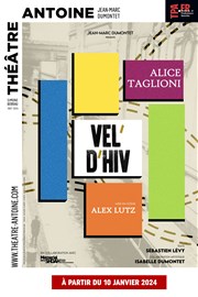 Vel d'Hiv avec Alice Taglioni Thtre Antoine Affiche