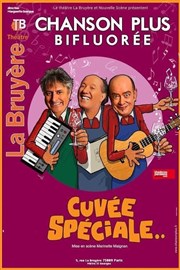 Chanson plus Bifluorée dans Cuvée spéciale.. Thtre la Bruyre Affiche