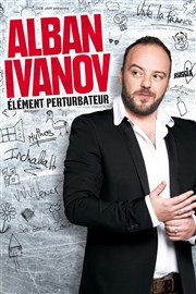 Alban Ivanov dans Elément perturbateur Le Paris - salle 3 Affiche