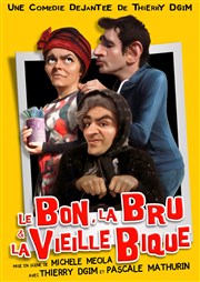 Le Bon, la Bru et la Vieille Bique La Comdie des Suds Affiche