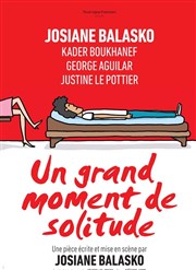 Un grand moment de solitude | avec Josiane Balasko CEC - Thtre de Yerres Affiche