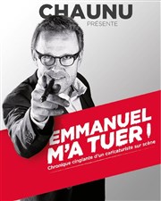 Chaunu présente Emmanuel m'a tuer Auditorium du chteau Affiche