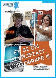 Et si on simplifiait l'ortografe !!! Laurette Thtre Affiche