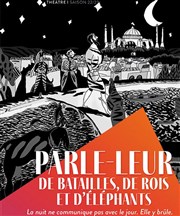 Parle-leur de batailles, de rois et d'éléphants Les Dchargeurs - Salle La Bohme Affiche