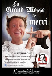 Merri dans La grand'messe | Toulouse La Comdie de Toulouse Affiche