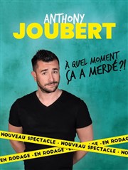 Anthony Joubert dans À quel moment ça a merdé ? Casino Barrire de Menton Affiche