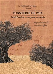 Poussières de paix - Israël-Palestine 1001 jours, 1001 nuits Thtre des Barriques Affiche