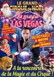 La magie de Las Vegas | Le Grand Cirque de Noël à Compiègne Chapiteau La Magie de Las Vegas  Compigne Affiche