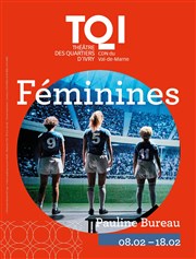 Féminines Thtre des Quartiers d'Ivry - Centre Dramatique National du Val-de-Marne Affiche