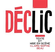 Déclic Thtre de Belleville Affiche