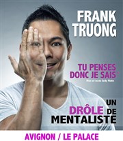 Frank Truong dans Tu penses donc je sais... Thtre le Palace - Salle 3 Affiche