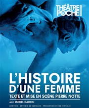 L'Histoire d'une femme Le Thtre de Poche Montparnasse - Le Petit Poche Affiche