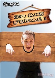 Guiyom dans 30 ans ferme Complexe Raymond Devos Affiche