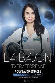 La Bajon dans Extraterrienne | en rodage La scne de Strasbourg Affiche