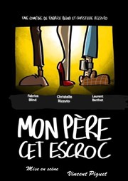 Mon père cet escroc ! Tte de l'Art 74 Affiche