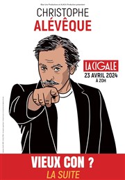 Christophe Alévêque dans Vieux con ? La suite La Cigale Affiche