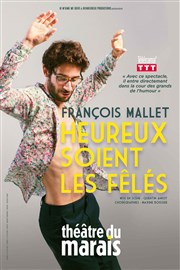 François Mallet dans Heureux soient les fêlés Thtre du Marais Affiche