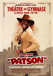 Patson dans Mon nom est Patson Petit gymnase au Thatre du Gymnase Marie-Bell Affiche