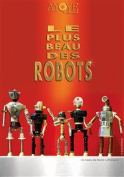 Le plus beau des robots Thtre Astral-Parc Floral Affiche