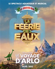 Le voyage d'Arlo | Projection en 2D précédée du spectacle La Féerie des eaux Le Grand Rex Affiche